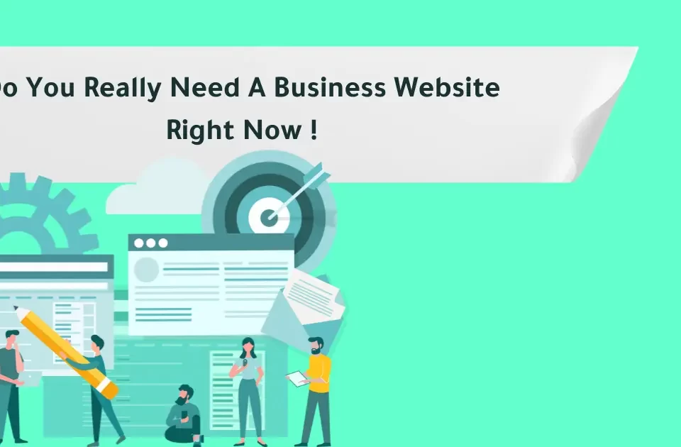Do You Really Need A Business Website Right Now !